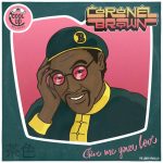 Cool up Coronel Brown